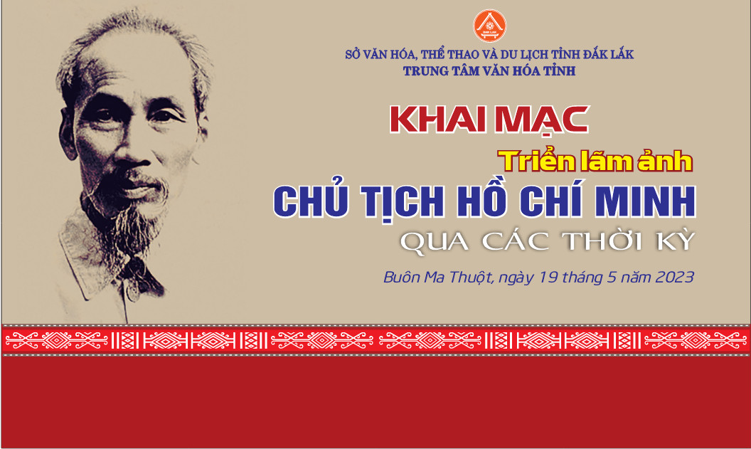 TRIỂN LÃM ẢNH CHỦ TỊCH HỒ CHÍ MINH QUA CÁC THỜI KỲ